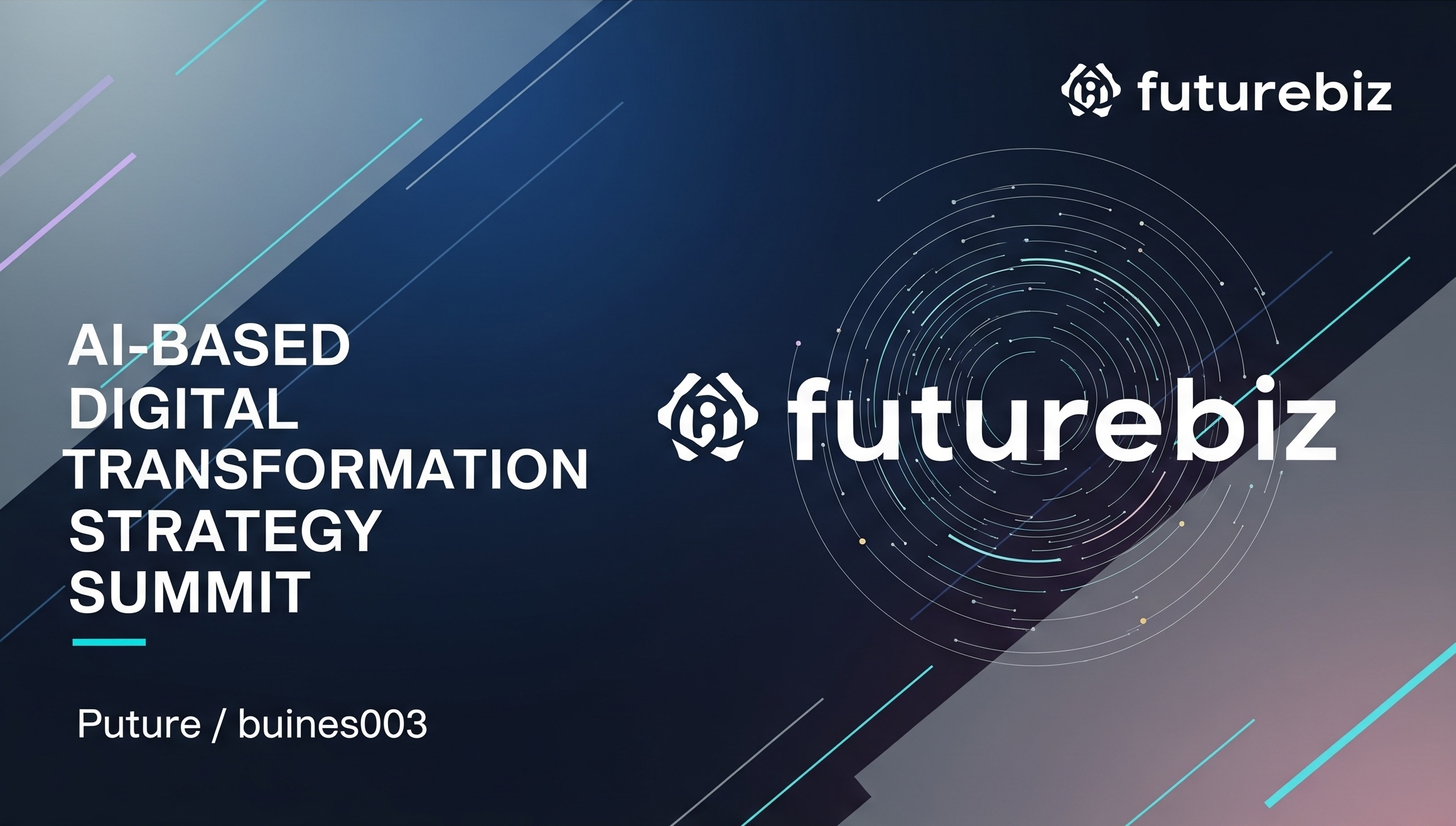 커넥트 | Future Business Summit 2025: AI-Driven Digital Transformation ...